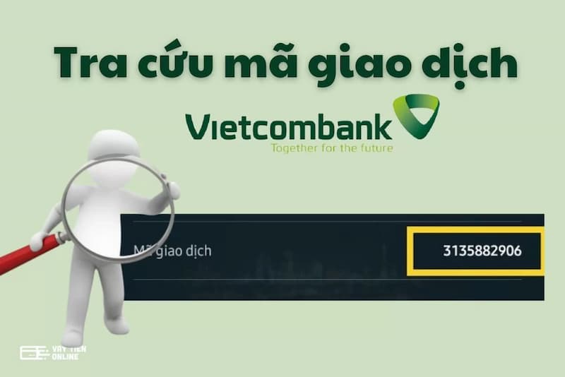 Tại sao cần lấy và lưu lại mã giao dịch ngân hàng Vietcombank?